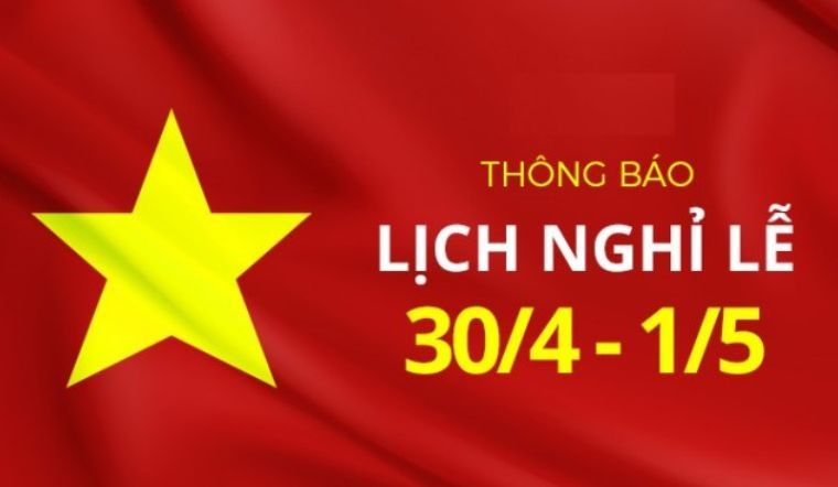 Thông báo lịch nghỉ lễ 30/4 và 1/5 năm 2023